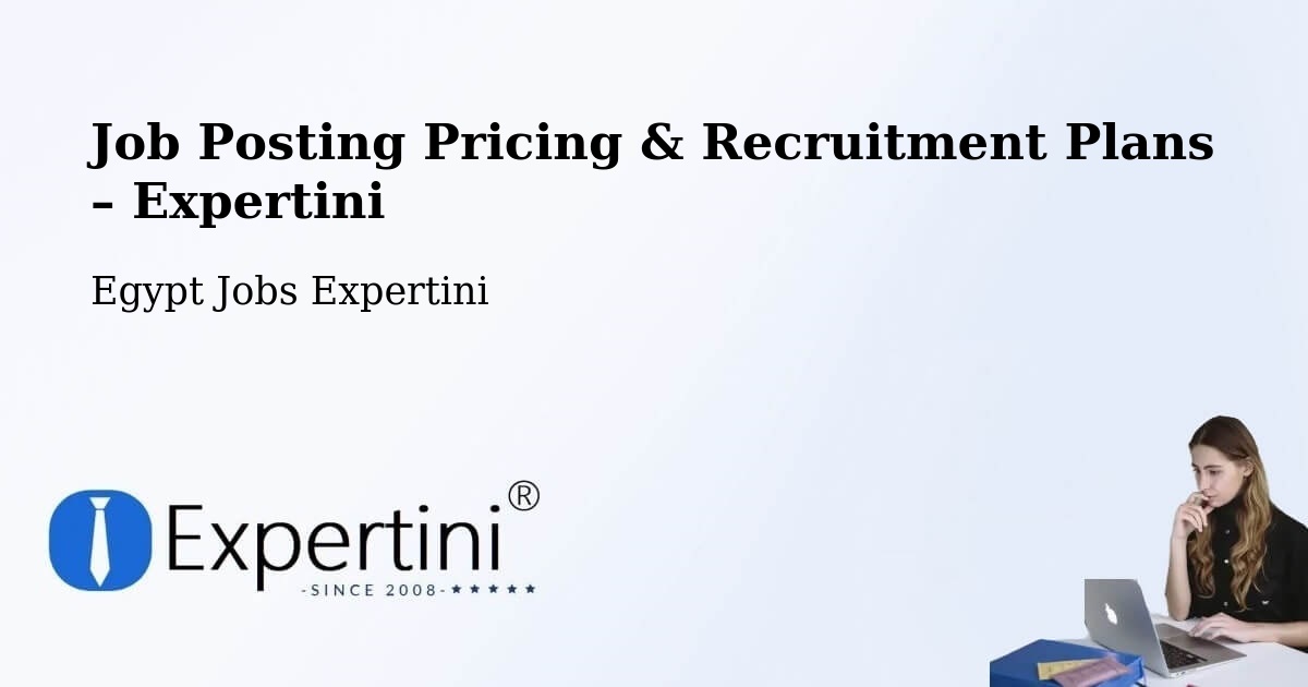 Job Posting Pricing & Recruitment Plans – Port Said - Port Said, Egypt Jobs Expertini